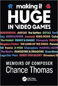 Making It Huge in Video Games Memoirs of Composer Chance Thomas