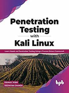 Penetration Testing with Kali Linux Learn Hands-on Penetration Testing Using a Process-Driven Framework (English Edition)