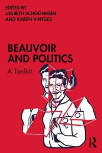 Beauvoir and Politics A Toolkit