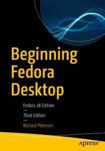 Beginning Fedora Desktop Fedora 28 Edition