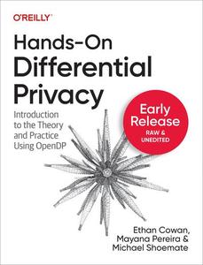 Hands–On Differential Privacy (Sixth Early Release)
