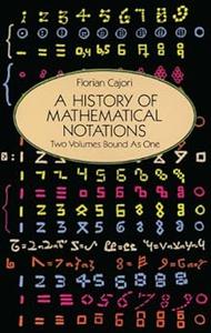 A History of Mathematical Notations