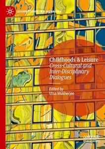 Childhoods & Leisure Cross-Cultural and Inter-Disciplinary Dialogues