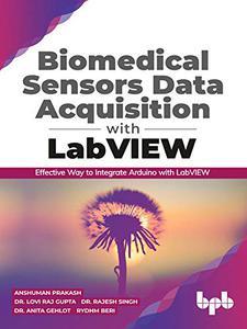 Biomedical Sensors Data Acquisition with LabVIEW Effective Way to Integrate Arduino with LabView (English Edition)