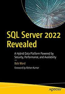 SQL Server 2022 Revealed A Hybrid Data Platform Powered by Security, Performance, and Availability