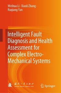 Intelligent Fault Diagnosis and Health Assessment for Complex Electro–Mechanical Systems