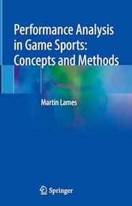 Performance Analysis in Game Sports Concepts and Methods