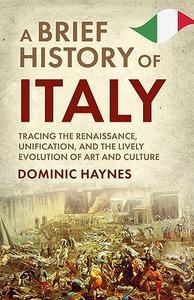A Brief History of Italy Tracing the Renaissance