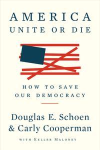 America Unite or Die How to Save Our Democracy