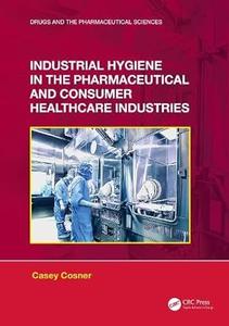 Industrial Hygiene in the Pharmaceutical and Consumer Healthcare Industries