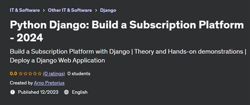 Python Django – Build a Subscription Platform – 2024
