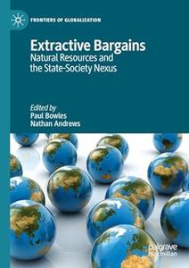 Extractive Bargains Natural Resources and the State-Society Nexus