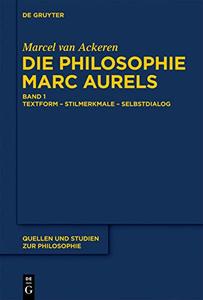 Die Philosophie Marc Aurels (Quellen Und Studien Zur Philosophie) (German Edition)