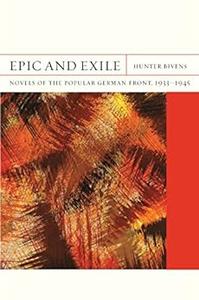 Epic and Exile Novels of the German Popular Front, 1933-1945