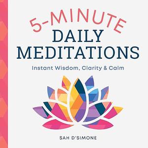 5-Minute Daily Meditations Instant Wisdom, Clarity, and Calm