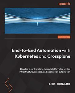 End–to–End Automation with Kubernetes and Crossplane