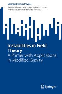Instabilities in Field Theory A Primer with Applications in Modified Gravity