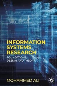 Information Systems Research Foundations, Design and Theory