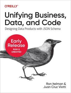 Unifying Business, Data, and Code (Second Early Release)