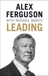 Leading Lessons in leadership from the legendary Manchester United manager