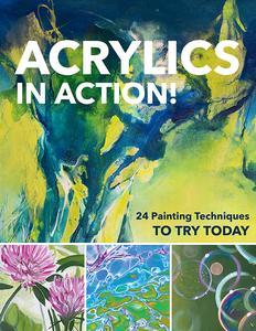 Acrylics in Action! 24 Painting Techniques to Try Today