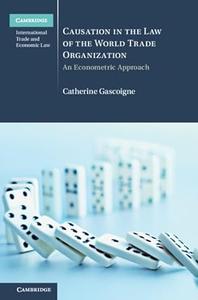 Causation in the Law of the World Trade Organization An Econometric Approach