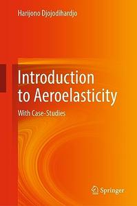 Introduction to Aeroelasticity With Case-Studies