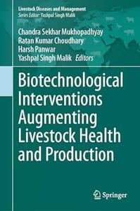 Biotechnological Interventions Augmenting Livestock Health and Production
