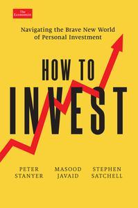 How to Invest Navigating the Brave New World of Personal Investment (Economist Books)