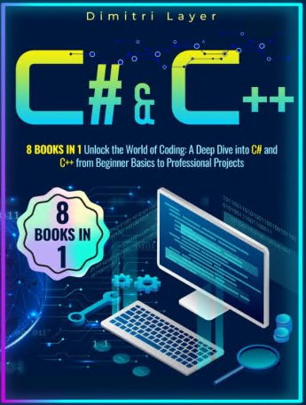 C# & C++: 8 Books in 1 Unlock the World of Coding