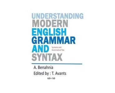 Understanding Modern English Grammar and Syntax Syntactic & Grammatical Tips