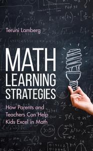 Math Learning Strategies How Parents and Teachers Can Help Kids Excel in Math