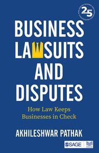Business Lawsuits and Disputes How Law Keeps Businesses in Check