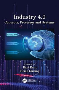 Industry 4.0 Concepts, Processes and Systems