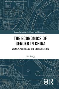 The Economics of Gender in China (Routledge Studies in Gender and Economics)