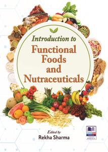 Introduction to Functional Foods and Nutraceuticals