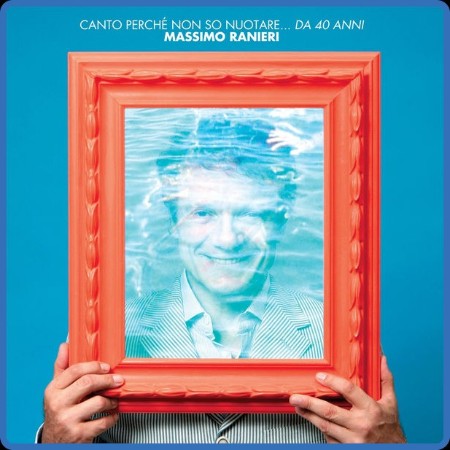 Massimo Ranieri - Canto Perché Non So Nuotare... Da 40 Anni [2CD] 2006