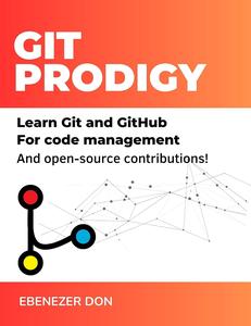 Git Prodigy Mastering Version Control with Git and GitHub