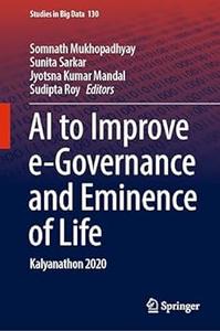 AI to Improve e–Governance and Eminence of Life