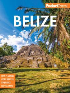 Fodor’s Belize with a Side Trip to Guatemala (Full-color Travel Guide)