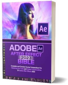 Adobe After Effects 2023 Bible