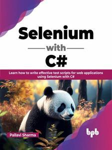 Selenium with C# Learn how to write effective test scripts for web applications using Selenium with C# (English Edition)