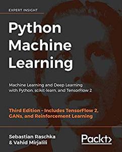 Python Machine Learning Machine Learning and Deep Learning with Python, scikit-learn, and TensorFlow 2, 3rd Edition (Repost)