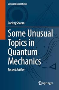 Some Unusual Topics in Quantum Mechanics (2nd Edition)