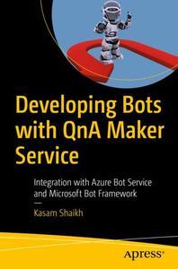 Developing Bots with QnA Maker Service Integration with Azure Bot Service and Microsoft Bot Framework