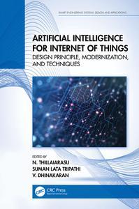 Artificial Intelligence for Internet of Things (Smart Engineering Systems Design and Applications)