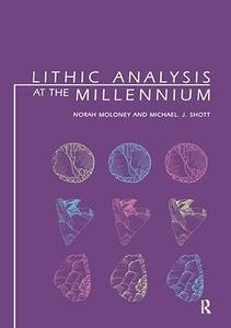 Lithic Analysis at the Millennium (UCL Institute of Archaeology Publications)