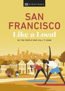 San Francisco Like a Local By the People Who Call It Home (Local Travel Guide)
