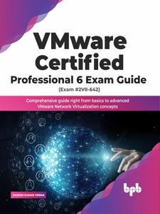 VMware Certified Professional 6 Exam Guide (Exam #2V0–642)