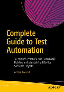 Complete Guide to Test Automation Techniques, Practices